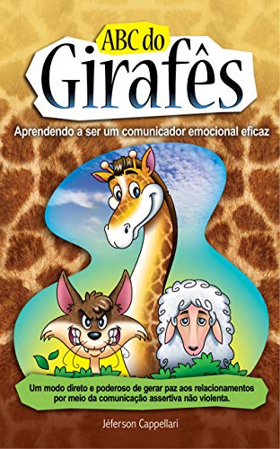 Livro PDF: Abc do Girafês: Aprendendo a Ser um comunicador emocional eficaz