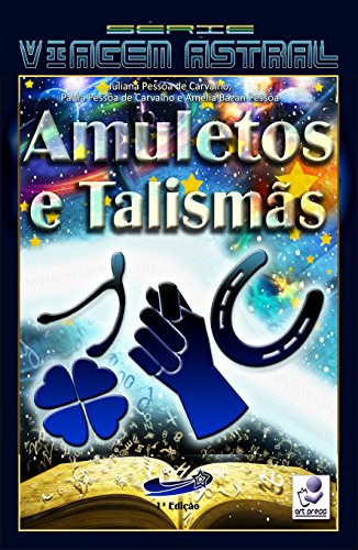 Livro PDF: Amuletos e Talismãs (Série Viagem Astral Livro 7)