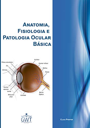 Livro PDF: Anatomia, Fisiologia e Patologia Ocular Básica