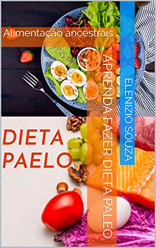 Livro PDF: Aprenda fazer Dieta Paleo: Alimentação ancestrais