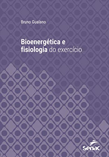 Livro PDF: Bioenergética e fisiologia do exercício (Série Universitária)