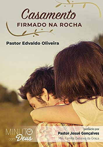 Livro PDF: Casamento firmado na Rocha – Minuto com Deus: Pastor Edvaldo Oliveira