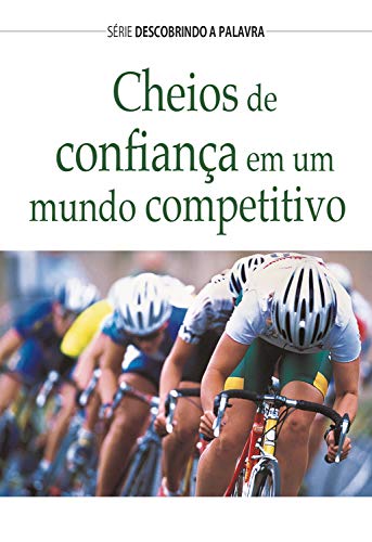 Livro PDF: Cheios de Confiança: Em Um Mundo Competitivo (Série Descobrindo a Palavra)
