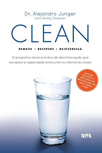 Livro PDF: Clean: O programa revolucionário de desintoxicação que recupera a capacidade autocurativa natural do corpo