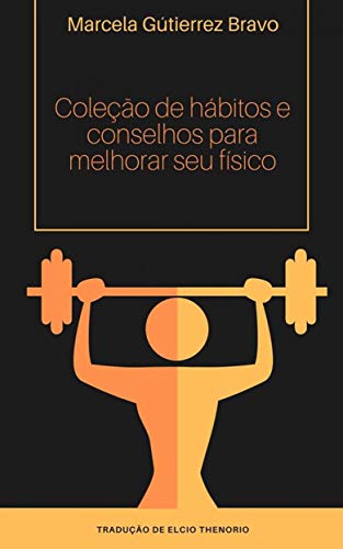 Livro PDF: Coleção de hábitos e conselhos para melhorar seu físico