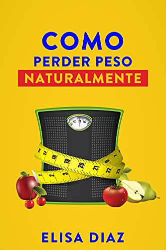 Livro PDF Como perder peso naturalmente: Como perder peso, desintoxicar seu corpo, retardar o envelhecimento, aumentar sua energia vital