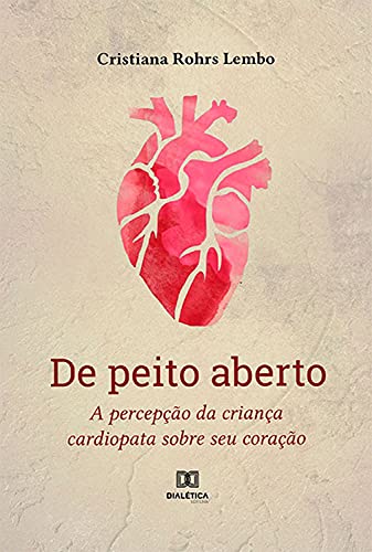 Capa do livro: De peito aberto: a percepção da criança cardiopata sobre seu coração - Ler Online pdf