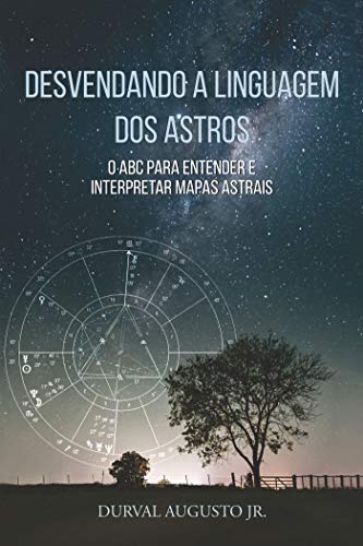 Livro PDF: Desvendando a linguagem dos Astros: O ABC para entender e interpretar mapas astrais