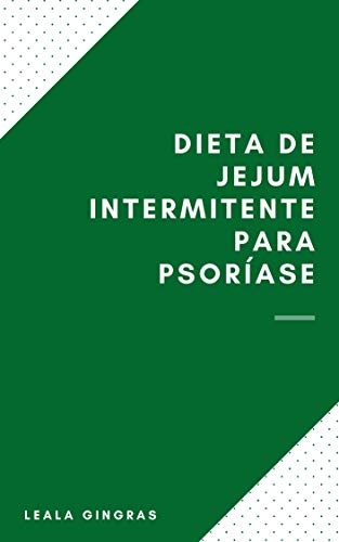 Capa do livro: Dieta De Jejum Intermitente : Dieta De Jejum Intermitente Para Psoríase – O Que É Dieta De Jejum Intermitente ? - Ler Online pdf