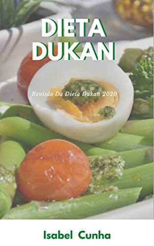 Livro PDF: Dieta Dukan : Revisão Da Dieta Dukan 2020 – Como Funciona A Dieta Dukan ? – Ingredientes Dietéticos Dukan: Reivindicações De Dieta Dukan