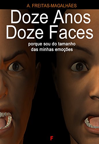 Capa do livro: Doze Anos Doze Faces – Porque Sou do Tamanho das Minhas Emoções - Ler Online pdf