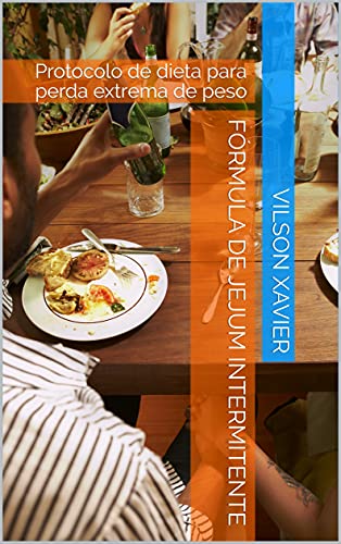 Capa do livro: Fórmula de Jejum Intermitente: Protocolo de dieta para perda extrema de peso - Ler Online pdf