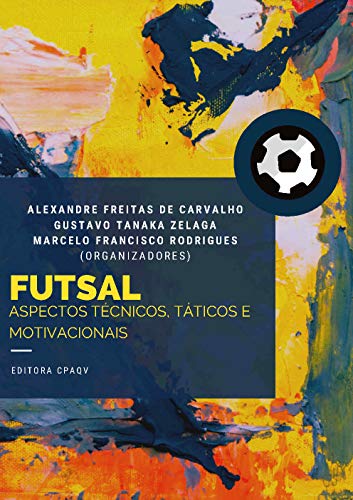 Livro PDF: FUTSAL: apectos técnicos, táticos e motivacionais