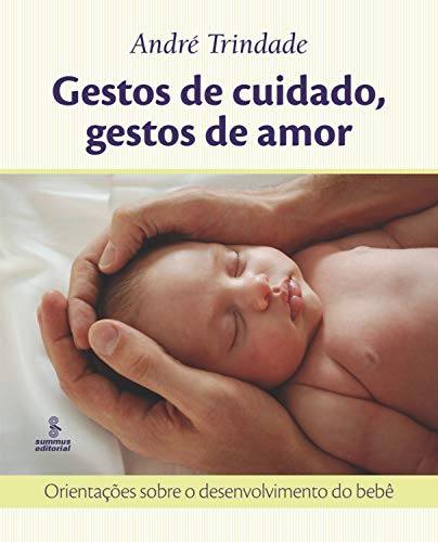 Livro PDF: Gestos de cuidado, gestos de amor: Orientações sobre o desenvolvimento do bebê