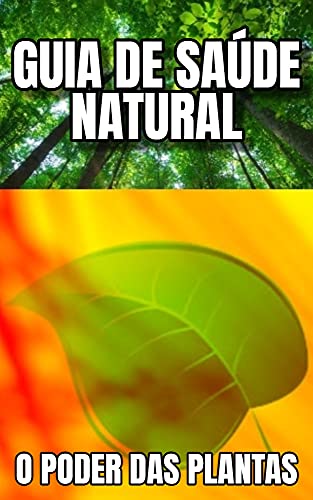 Capa do livro: Guia de Saúde Natural: O Poder das Plantas - Ler Online pdf