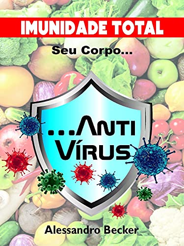 Livro PDF: Imunidade Total: Seu Corpo Antivírus