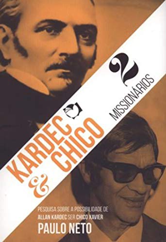 Livro PDF: Kardec e Chico – 2 missionários: Vol. 1