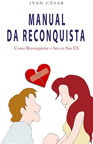 Livro PDF: Manual da Reconquista: Como reconquistar o seu ou sua ex