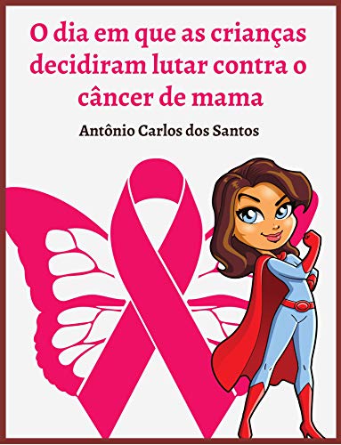 Livro PDF: O dia em que as crianças decidiram lutar contra o câncer de mama