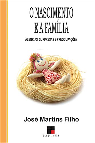 Livro PDF: O Nascimento e a família: Alegrias, surpresas e preocupações
