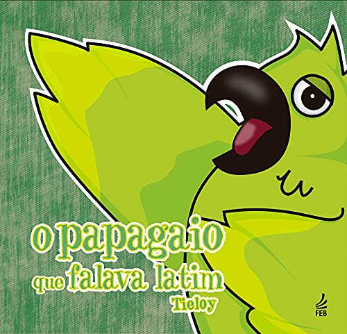 Livro PDF: O papagaio que falava latim (Coleção Tieloy conta uma história Livro 3)