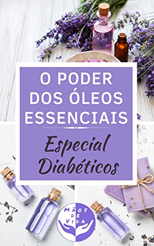 Livro PDF O Poder dos Óleos Essenciais: Especial Diabéticos
