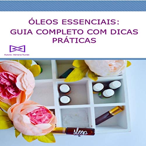 Livro PDF: Óleos Essenciais Guia Completo com Dicas Práticas