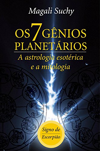 Livro PDF: Os 7 gênios planetários (signo de Escorpião): A Astrologia Esotérica e a mitologia (1)