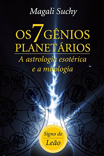Livro PDF: Os 7 gênios planetários (signo de Leão): A Astrologia Esotérica e a mitologia (1)
