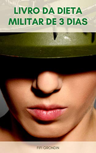 Livro PDF Para Quem É A Dieta Militar De 3 Dias Para ? : Dieta Militar E Jejum Intermitente – Livro Da Dieta Militar De 3 Dias – O Plano De Dieta Militar De 3 Dias