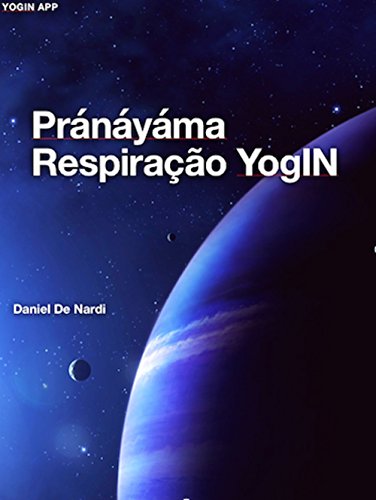 Livro PDF: Pránáyáma Respiração YogIN: Técnicas respiratórias do Yoga e seus efeitos