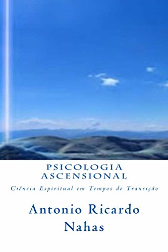Livro PDF: Psicologia Ascensional: Ciência Espiritual em Tempos de Transição