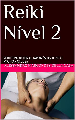 Livro PDF: Reiki Nível 2: REIKI TRADICIONAL JAPONÊS USUI REIKI RYOHO – Okuden (1)