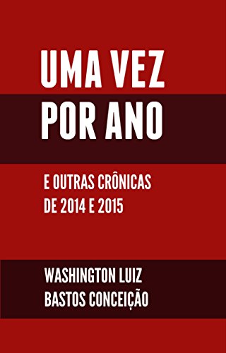 Livro PDF: Uma vez por ano: e outras crônicas de 2014-2015