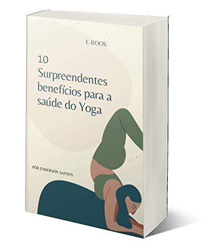 Livro PDF: 10 Surpreendentes benefícios para a saúde do Yoga