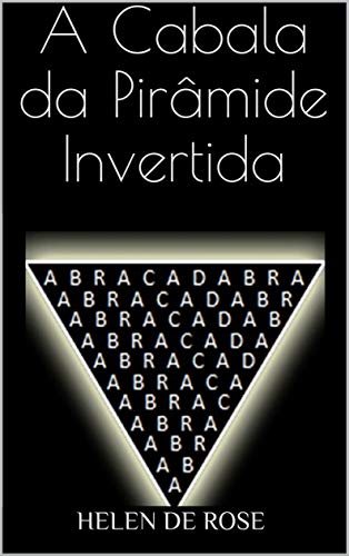 Livro PDF: A Cabala da Pirâmide Invertida: Abracadabra