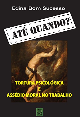 Livro PDF: Até Quando? Tortura Psicológica e Assedio Moral no Trabalho