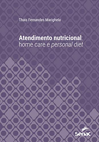 Livro PDF: Atendimento nutricional: home care e personal diet (Série Universitária)