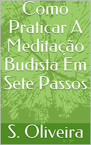 Capa do livro: Como Praticar A Meditação Budista Em Sete Passos - Ler Online pdf