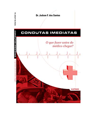 Livro PDF: Condutas Imediatas: O que fazer antes do médico chegar?
