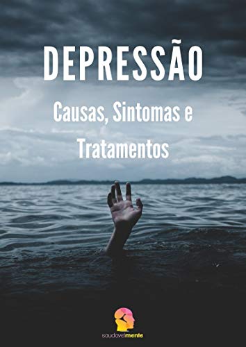 Livro PDF: Depressão: Causas, Sintomas e Tratamentos (Saúde Mental e Vida Plena Livro 1)