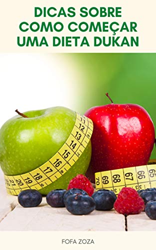 Livro PDF: Dicas Sobre Como Começar Uma Dieta Dukan : O Que É A Dieta Dukan – Guia Para Perda De Peso Usando Dieta Dukan – Dukan Dieta Benefícios Para A Saúde – Livro Da Dieta Dukan