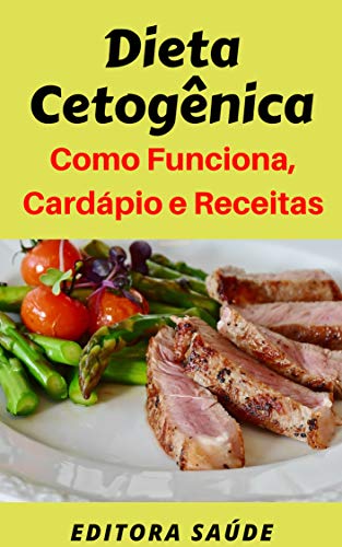 Livro PDF: Dieta Cetogênica: Como Funciona, Cardápio e Receitas