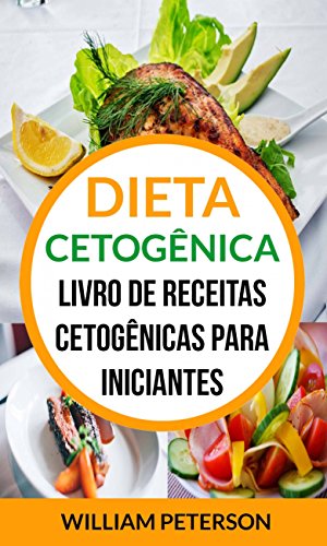 Capa do livro: Dieta Cetogênica: Livro de Receitas Cetogênicas para Iniciantes - Ler Online pdf