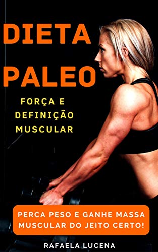 Capa do livro: DIETA PALEO: Ganhe Força e Massa Muscular - Ler Online pdf
