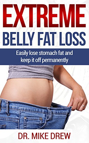 Livro PDF: Extrema perda de gordura barriga: Facilmente perder a gordura do estômago e mantê-lo permanentemente