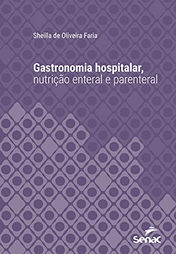Livro PDF: Gastronomia hospitalar, nutrição enteral e parenteral (Série Universitária)