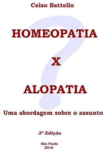 Livro PDF: Homeopatia X Alopatia: Uma Abordagem Sobre o Assunto