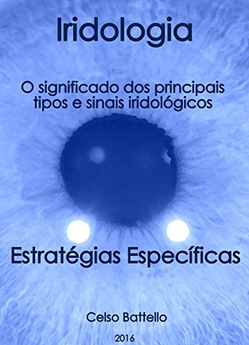 Livro PDF: Iridologia – O significado dos principais tipos e sinais iridológicos: Estratégias específicas