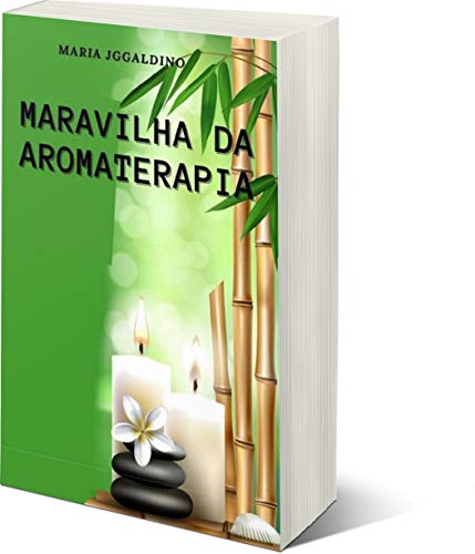 Capa do livro: Maravilhas da aromaterapia: ÓLEOS ESSENCIAIS Benefícios da aromaterapia - Ler Online pdf